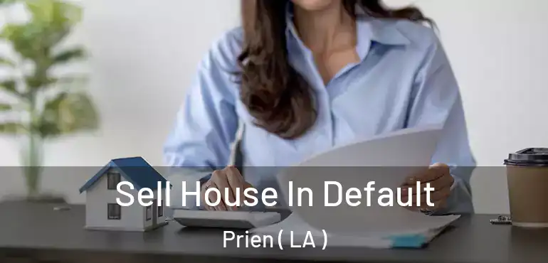  Sell House In Default Prien ( LA )