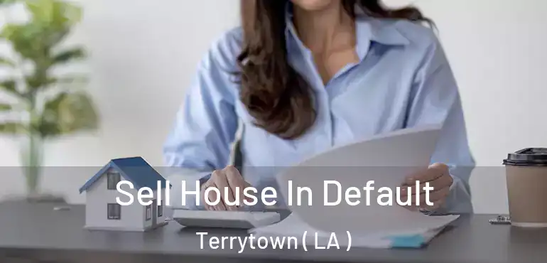  Sell House In Default Terrytown ( LA )