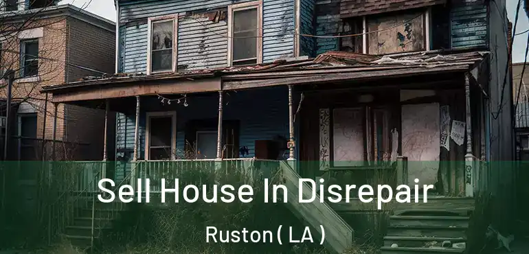  Sell House In Disrepair Ruston ( LA )