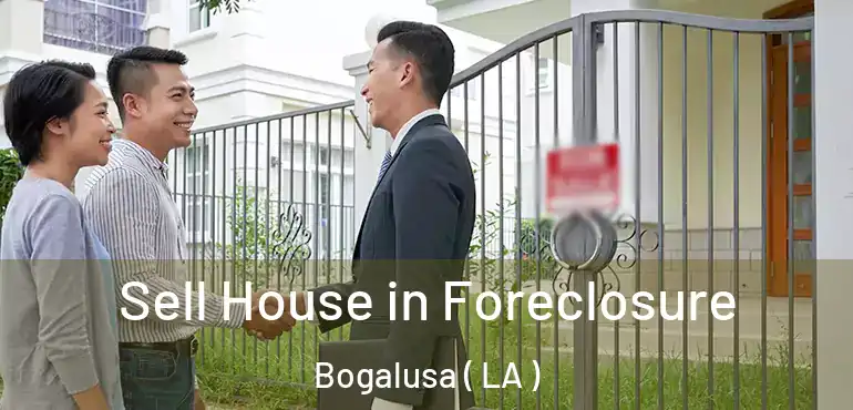  Sell House in Foreclosure Bogalusa ( LA )