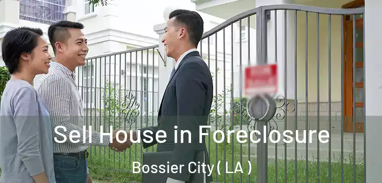  Sell House in Foreclosure Bossier City ( LA )