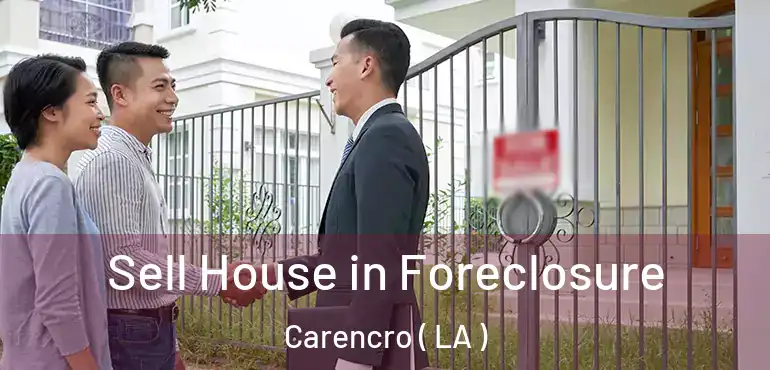 Sell House in Foreclosure Carencro ( LA )