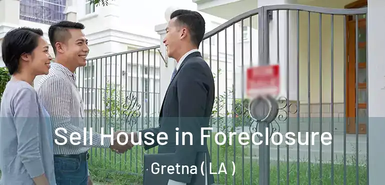  Sell House in Foreclosure Gretna ( LA )