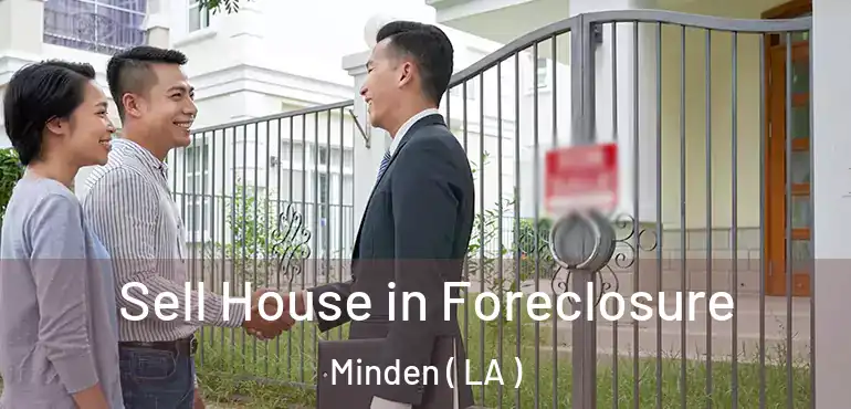  Sell House in Foreclosure Minden ( LA )