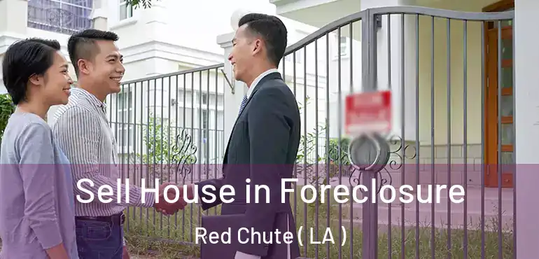  Sell House in Foreclosure Red Chute ( LA )