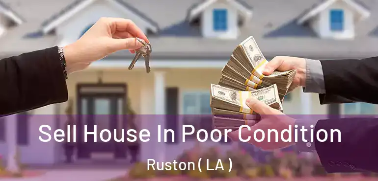  Sell House In Poor Condition Ruston ( LA )