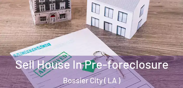  Sell House In Pre-foreclosure Bossier City ( LA )
