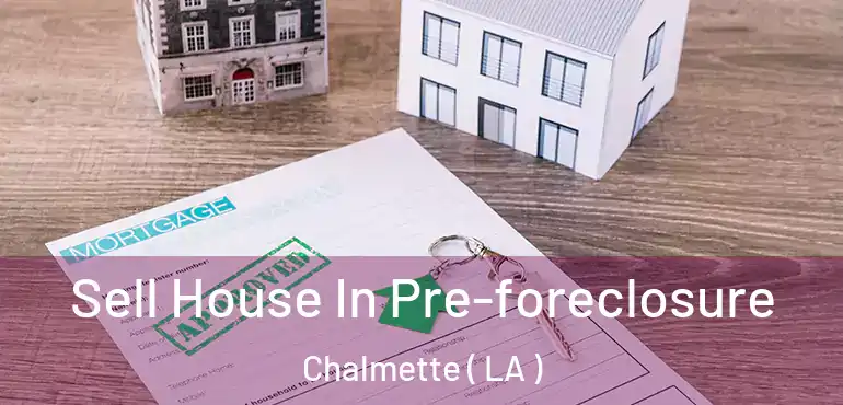 Sell House In Pre-foreclosure Chalmette ( LA )