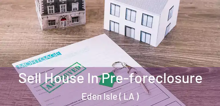  Sell House In Pre-foreclosure Eden Isle ( LA )
