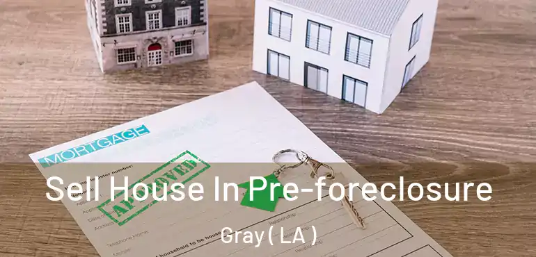  Sell House In Pre-foreclosure Gray ( LA )