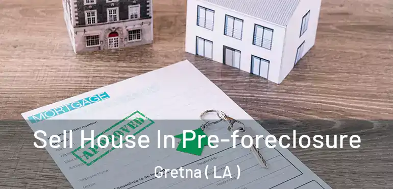  Sell House In Pre-foreclosure Gretna ( LA )