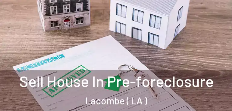  Sell House In Pre-foreclosure Lacombe ( LA )