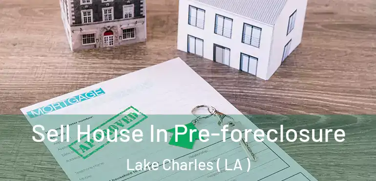  Sell House In Pre-foreclosure Lake Charles ( LA )