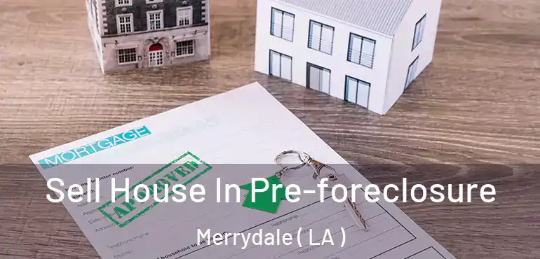  Sell House In Pre-foreclosure Merrydale ( LA )