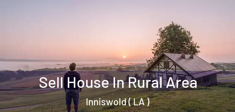  Sell House In Rural Area Inniswold ( LA )