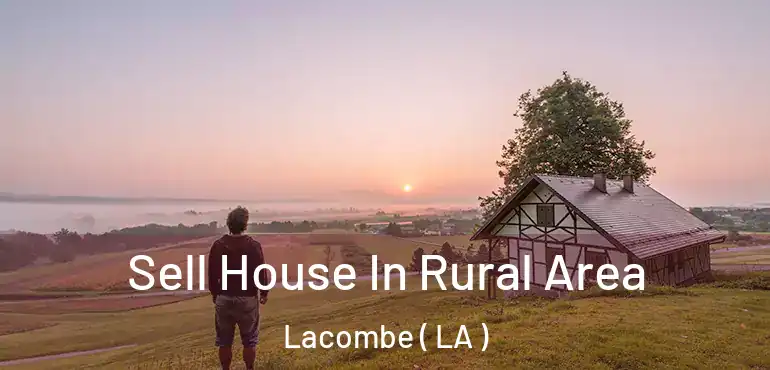  Sell House In Rural Area Lacombe ( LA )