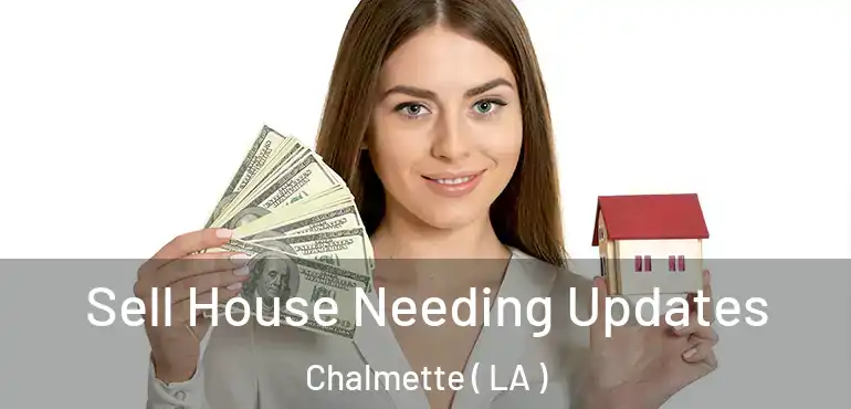  Sell House Needing Updates Chalmette ( LA )