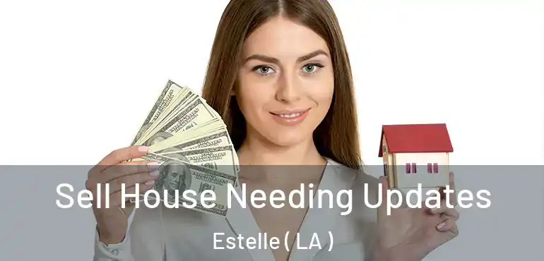  Sell House Needing Updates Estelle ( LA )