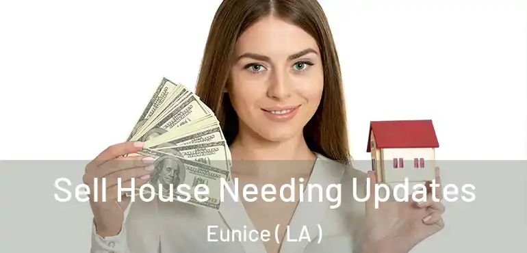  Sell House Needing Updates Eunice ( LA )