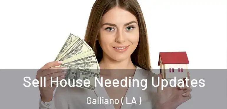  Sell House Needing Updates Galliano ( LA )