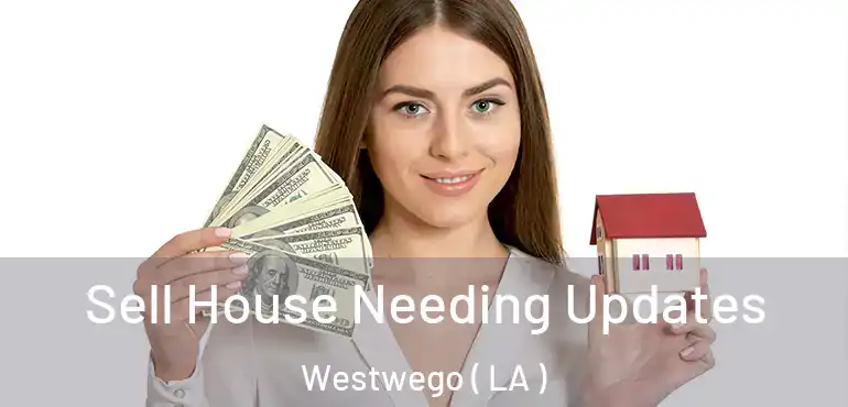  Sell House Needing Updates Westwego ( LA )