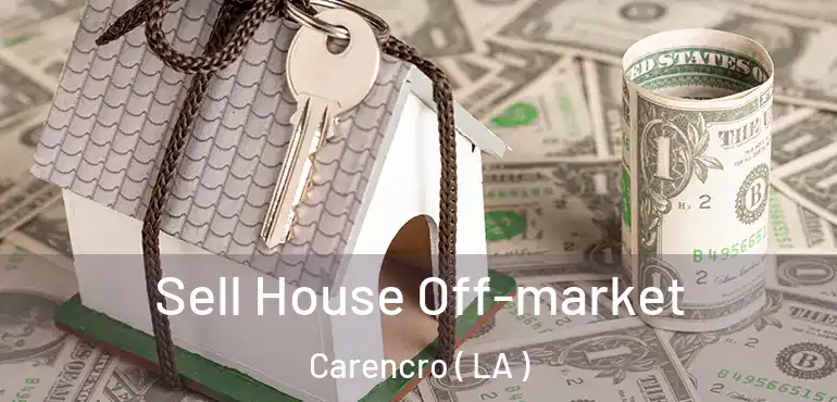  Sell House Off-market Carencro ( LA )