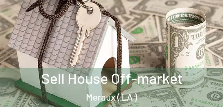  Sell House Off-market Meraux ( LA )