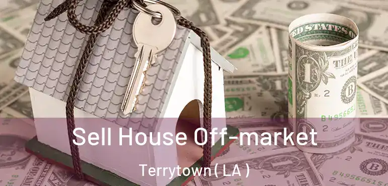  Sell House Off-market Terrytown ( LA )