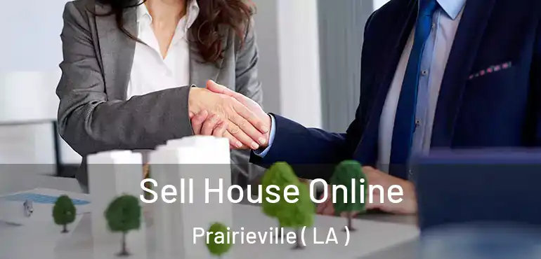  Sell House Online Prairieville ( LA )