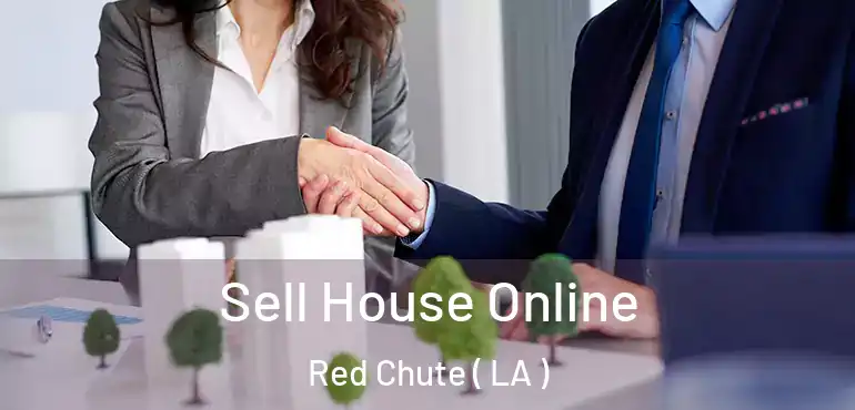  Sell House Online Red Chute ( LA )