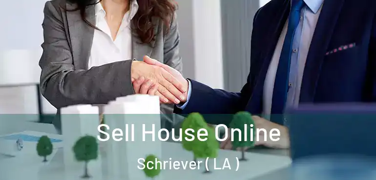  Sell House Online Schriever ( LA )