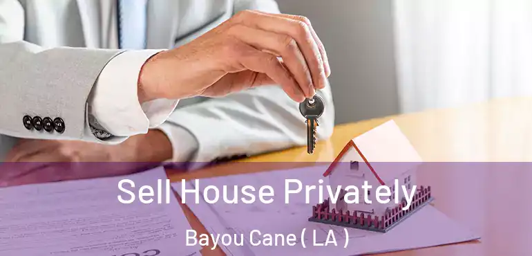  Sell House Privately Bayou Cane ( LA )