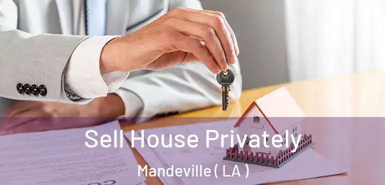  Sell House Privately Mandeville ( LA )