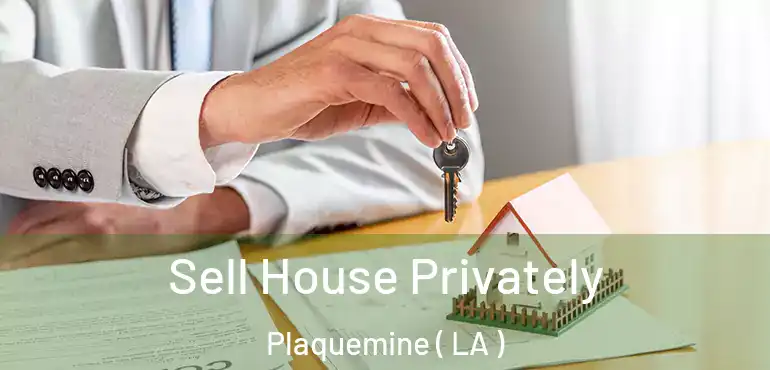  Sell House Privately Plaquemine ( LA )