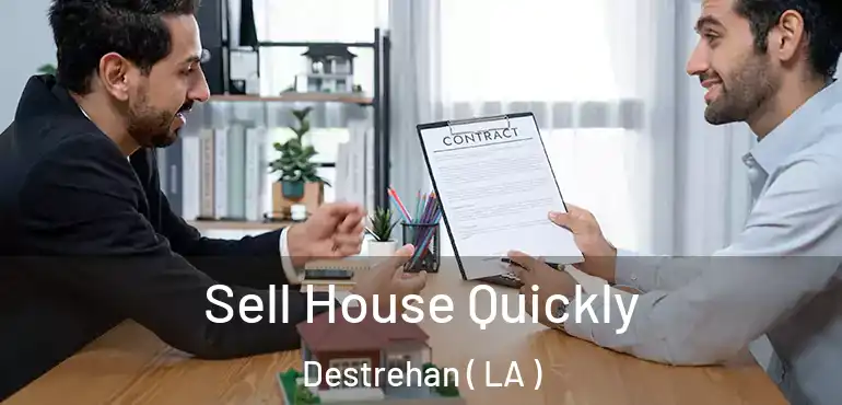  Sell House Quickly Destrehan ( LA )