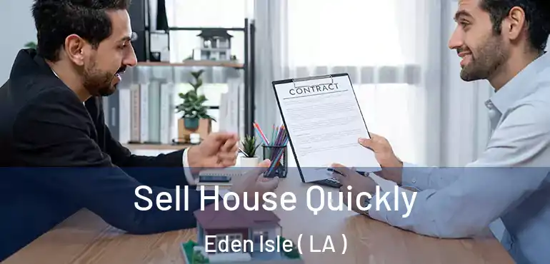  Sell House Quickly Eden Isle ( LA )