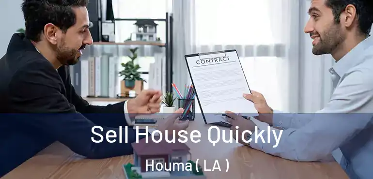  Sell House Quickly Houma ( LA )