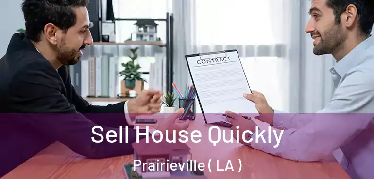  Sell House Quickly Prairieville ( LA )