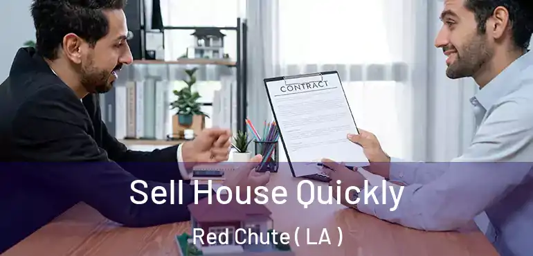  Sell House Quickly Red Chute ( LA )