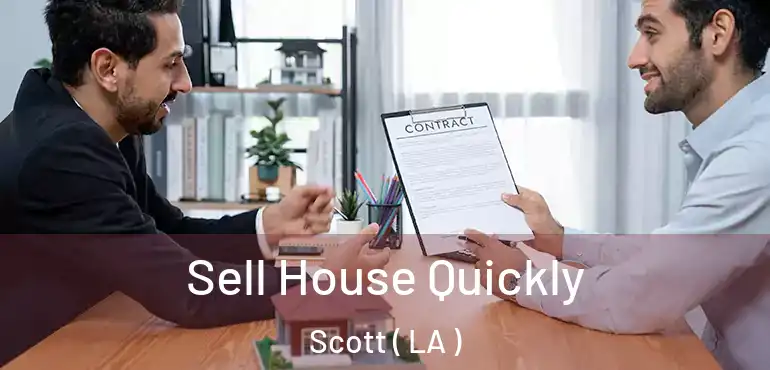  Sell House Quickly Scott ( LA )