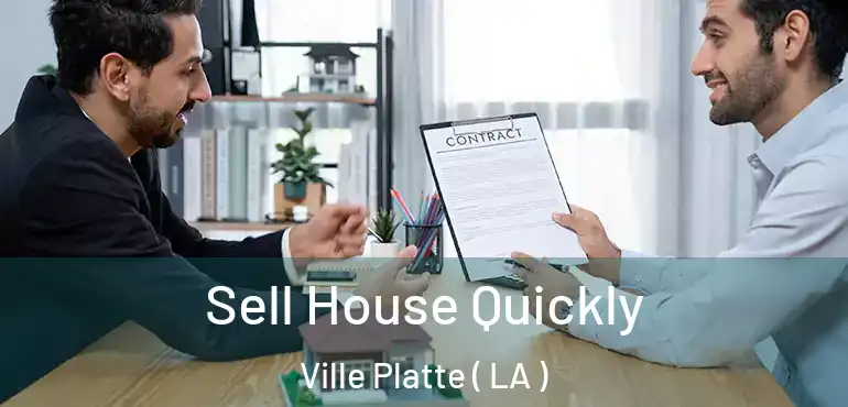  Sell House Quickly Ville Platte ( LA )