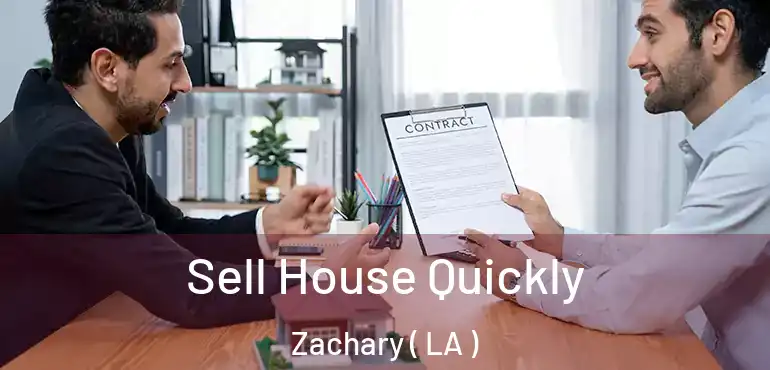  Sell House Quickly Zachary ( LA )