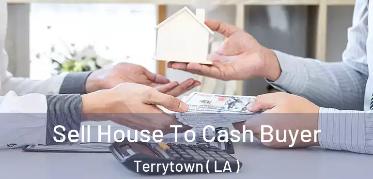  Sell House To Cash Buyer Terrytown ( LA )