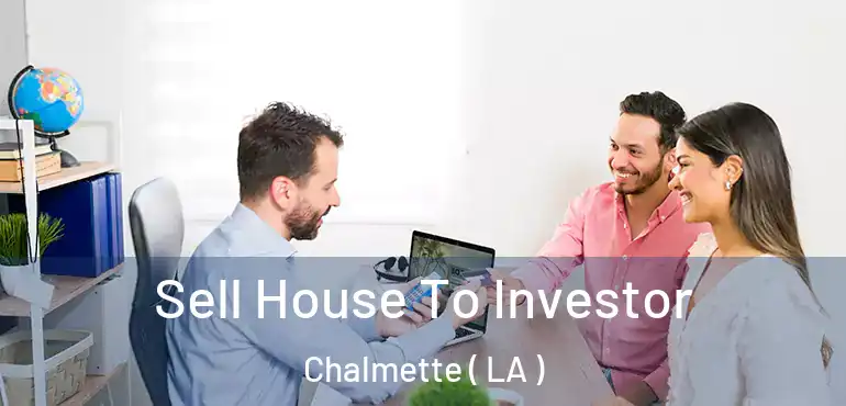  Sell House To Investor Chalmette ( LA )