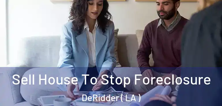  Sell House To Stop Foreclosure DeRidder ( LA )