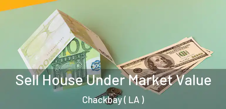  Sell House Under Market Value Chackbay ( LA )