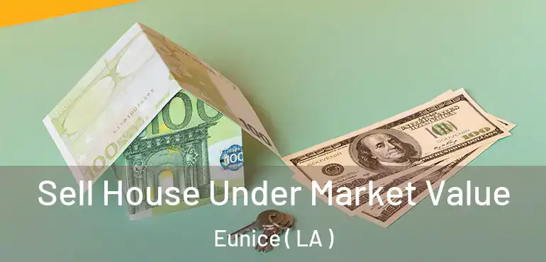 Sell House Under Market Value Eunice ( LA )
