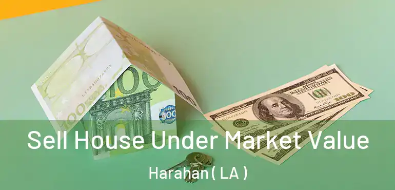  Sell House Under Market Value Harahan ( LA )