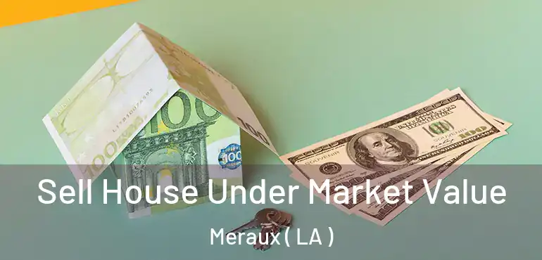 Sell House Under Market Value Meraux ( LA )