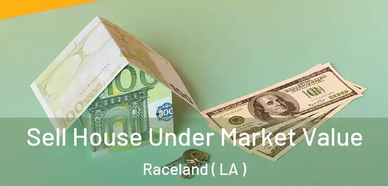  Sell House Under Market Value Raceland ( LA )